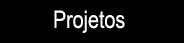 Projetos